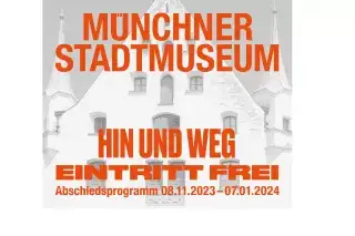 Hin und Weg Münchner Stadtmuseum Hin und Weg Münchner Stadtmuseum