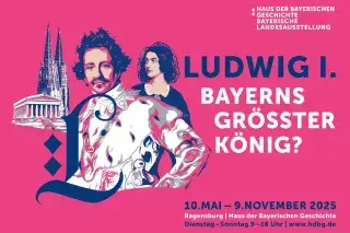 Ausstellungsplakat Ludwig I. Bayerns größter König